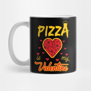 Pizza is My Valentine 5 Mug